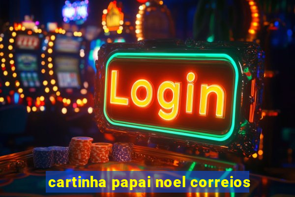 cartinha papai noel correios